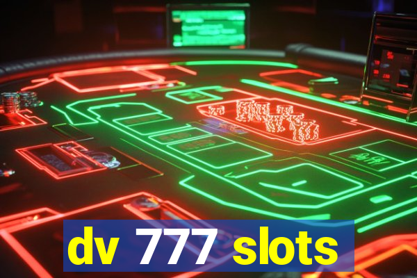 dv 777 slots
